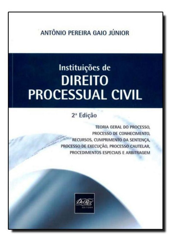Instituições De Direito Processual Civil, De Antônio Pereira Gaio Júnior. Editora Del Rey, Capa Mole Em Português