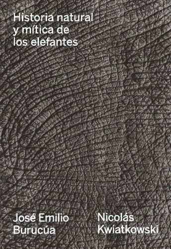 Historia Natural Y Mitica De Los Elefantes - Burucua-amper