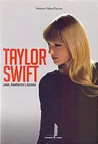 Comprar Livro Taylor Swift - Linda Romantica E Ousada - Antonio Felipe Purcino [2013]