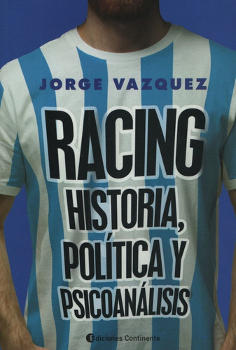 Libro Racing. Historia , Politica Y Psicoanalisis - Vazquez,