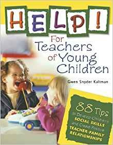 Help! For Teachers Of Young Children 88 Tips To Develop Chil