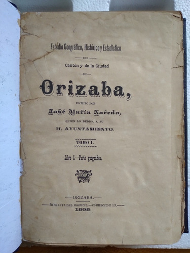 Libro Antiguo De Historia De Orizaba Veracruz 1898 Naredo