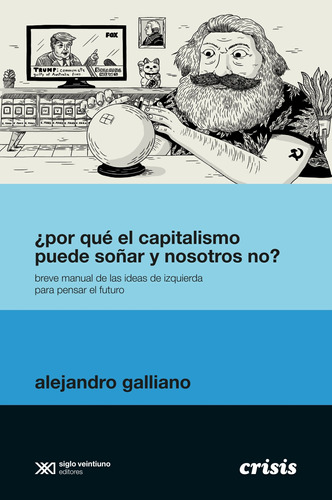 Por Que El Capitalismo Puede Soñar Y Nosotros No? - Breve Ma