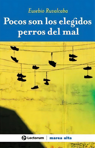 Pocos Son Los Elegidos Perros Del Mal, De Eusebio Ruvalcaba. Editorial Createspace Independent Publishing Platform, Tapa Blanda En Español