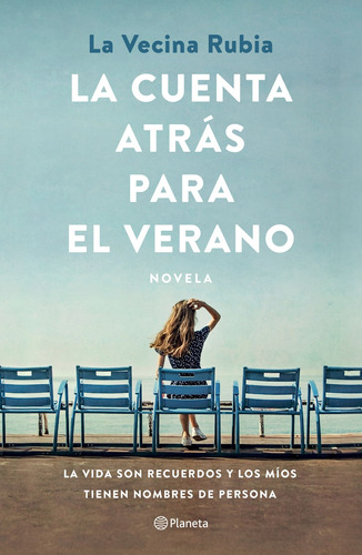 La cuenta atrás para el verano: La vida son recuerdos y los míos tienen nombres de persona, de La Vecina Rubia. Serie Novela Editorial Planeta México, tapa blanda en español, 2022