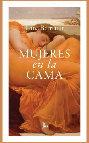 Mujeres en la cama, de Berriault, Gina. Editorial Jus, tapa blanda en español, 2018