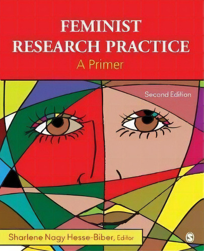 Feminist Research Practice : A Primer, De Sharlene Hesse Biber. Editorial Sage Publications Inc, Tapa Blanda En Inglés