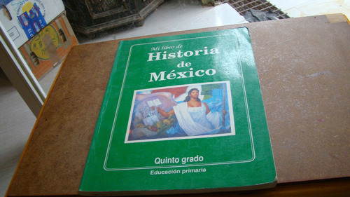 Clav8 , Mi Libro De Historia De Mexico , Quinto Grado , 159