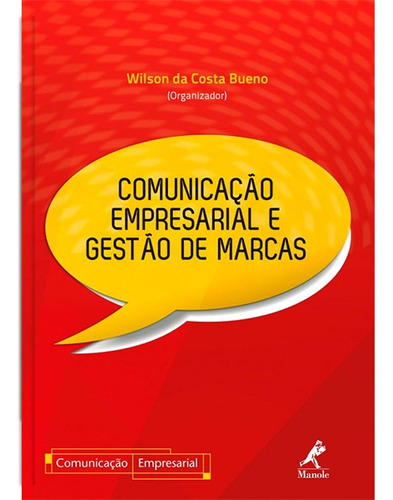 Comunicação empresarial e gestão de marcas, de Bueno, Wilson da Costa. Editora Manole LTDA, capa mole em português, 2018