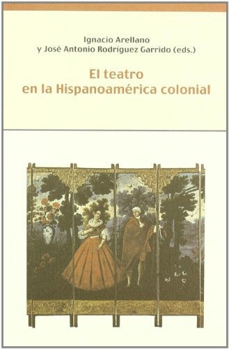Libro El Teatro En La Hispanoamerica Colonial  De Arellano I