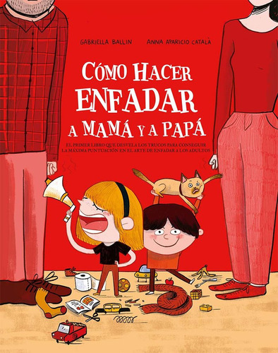 COMO HACER ENFADAR A MAMA Y PAPA, de BALLIN, GABRIELLA. Editorial PICARONA, tapa dura en español
