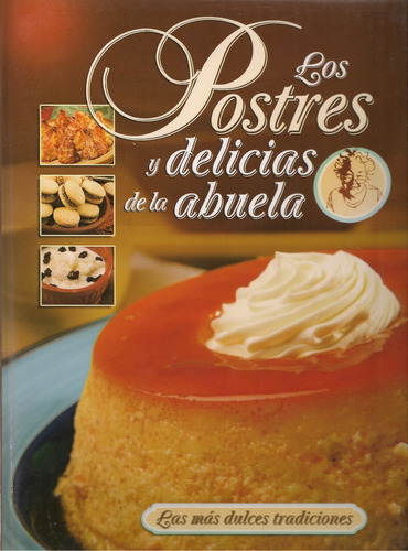 Los Postres Y Delicias De La Abuela (recetario) 