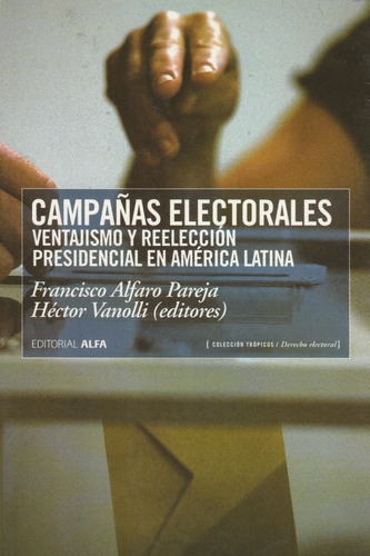 Libro Fisico Campañas Electorales Ventajismo Y Reeleccion