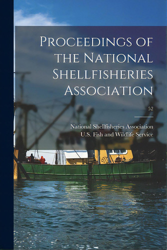 Proceedings Of The National Shellfisheries Association; 52, De National Shellfisheries Association. Editorial Hassell Street Pr, Tapa Blanda En Inglés
