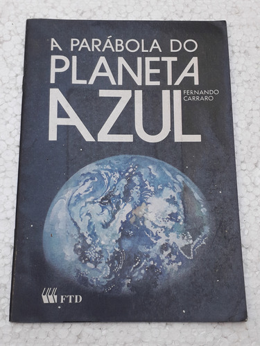 A Parábola Do Planeta Azul De Fernando Carraro Pela Ftd (1991)
