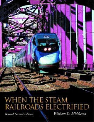 Libro When The Steam Railroads Electrified, Revised Secon...