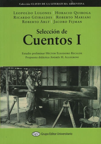 Seleccion De Cuentos - Horacio Quiroga - Leopoldo Lugones -