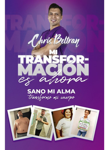 Mi Transformacion Es Ahora Sano Mi Alma Chris Beltran Doncel