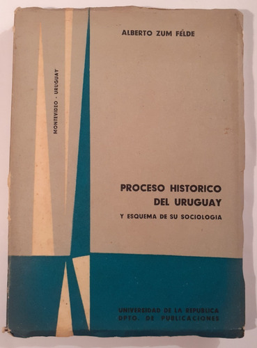 Proceso Histórico Del Uruguay - Alberto Zum Felde