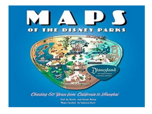 Maps Of The Disney Parks - Vanessa Hunt, Kevin Neary. Eb02