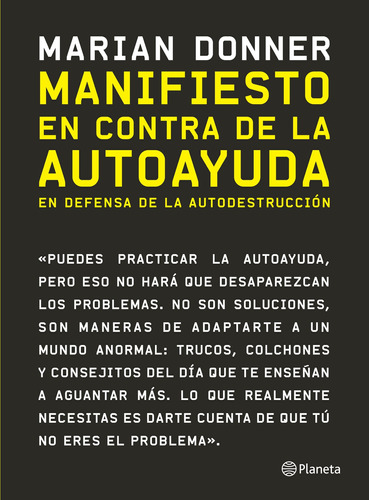 Manifiesto en contra de la autoayuda: En defensa de la autodestrucción, de Donner, Marian. Serie Fuera de colección Editorial Planeta México, tapa blanda en español, 2022