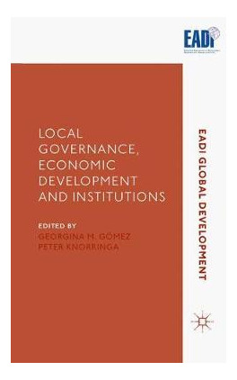 Libro Local Governance, Economic Development And Institut...