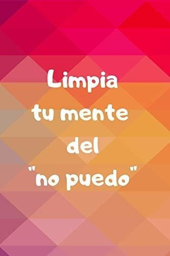 Limpia Tu Mente Del No Puedo Diario Personal | 110., de Personales, Diar. Editorial Independently Published en español