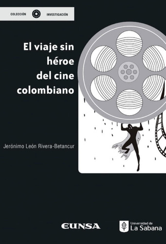 Viaje Sin Heroe Del Cine Colombiano