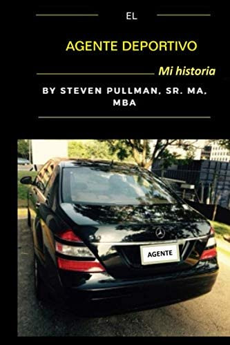Libro: El Agente Deportivo: Mi Historia (spanish Edition)