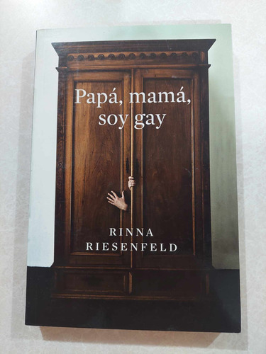 Papá Mamá Soy Gay Autora: Rinna Riesenfeld / Libro Usado