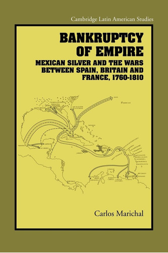 Libro: Bankruptcy Of Empire: Mexican Silver And The Wars Bet