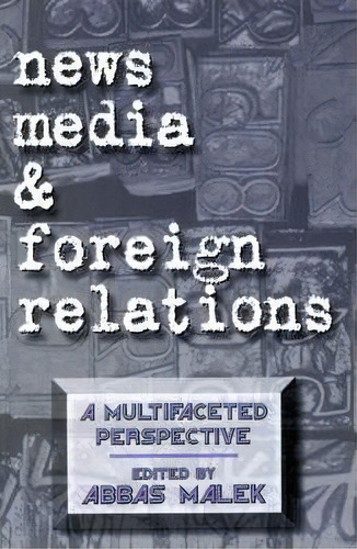 News Media And Foreign Relations, De Abbas Malek. Editorial Abc Clio, Tapa Blanda En Inglés