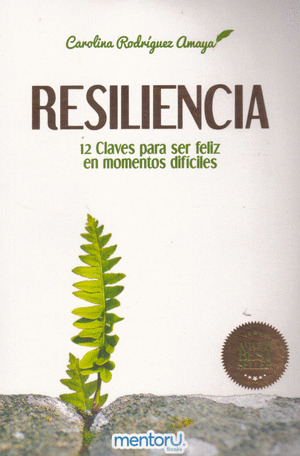 Libro Resiliencia 12 Claves Para Ser Feliz En Momentos Difí