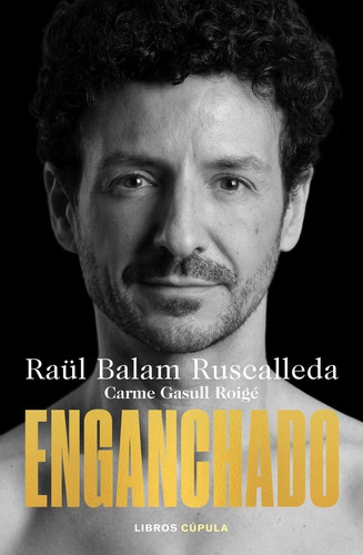 Libro Enganchado - Raul Balam Ruscalleda