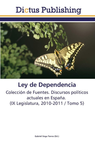 Libro: Ley De Dependencia: Colección De Fuentes. Discursos P