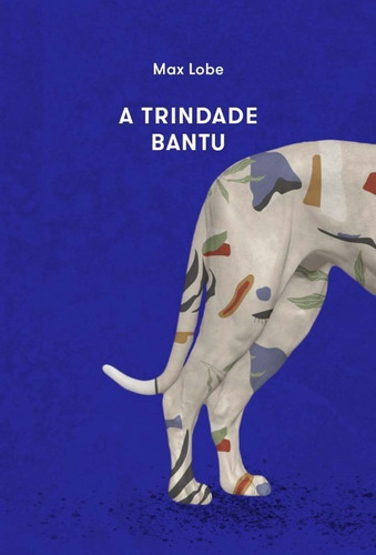 A Trindade Bantu, De Max Lobe. Editora Bro Global Distribuidora Ltda, Capa Mole Em Português, 2022