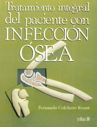 Libro Tratamiento Integral Del Paciente Con Infección Ósea D