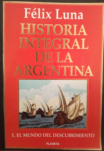 Félix Luna Historia Integral De La Argentina Tomo 1 A2529