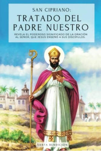 Libro: San Cipriano: Tratado Del Padre Nuestro: El Poderoso