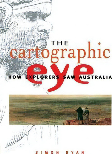 The Cartographic Eye : How Explorers Saw Australia, De Simon Ryan. Editorial Cambridge University Press, Tapa Blanda En Inglés