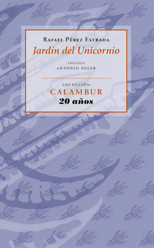 Jardín Del Unicornio, De Pérez Estrada, Rafael. Calambur Editorial, S.l., Tapa Blanda En Español