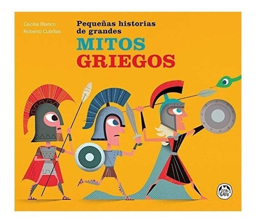 Peque¤as Historias De Grandes Mitos Griegos, De Cecilia Blanco. Editorial La Letra Del Gato, Tapa Dura En Español