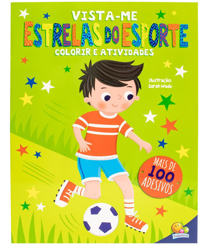 Livro Vista-me ! Estrelas do Esporte - colorir + colar adesivos, de Todolivro. Editorial Todolivro Distribuidora Ltda., tapa mole en português