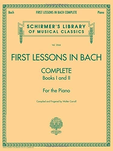 Primeras Lecciones En Bach Completas Para El Piano Schirmers
