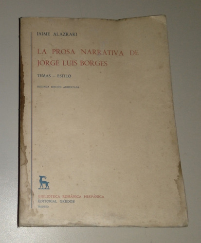 Prosa Narrativa De Jorge Luis Borges Temas Estilo J Alazraki (Usado)