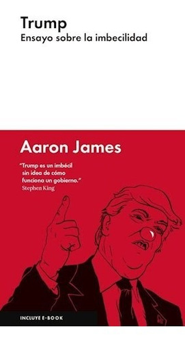 Trump Ensayo Sobre La Imbecilidad - James Aaron (libro)