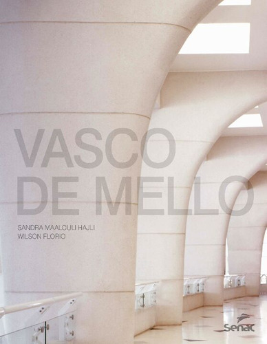 Libro Vasco De Mello Arquiteto De Hajli Sandra Maalouli E Fl