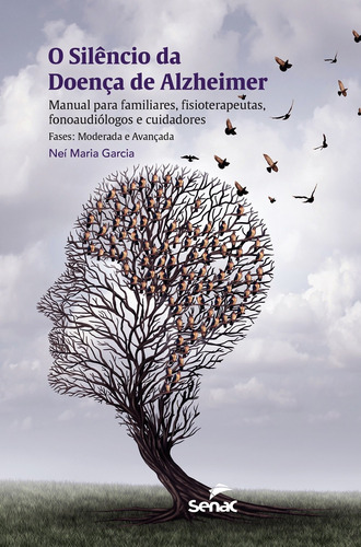 O silêncio da doença de Alzheimer, de Garcia, Nei Maria. Editora Serviço Nacional de Aprendizagem Comercial, capa mole em português, 2016