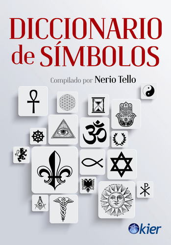Diccionario De Simbolos - Tello, Nerio