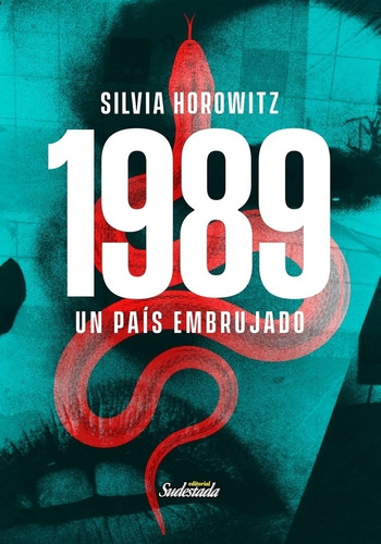 1989 Un Pais Embrujado - Silvia Horowitz, De Horowitz, Silvia. Editorial Sudestada, Tapa Tapa Blanda En Español, 2022